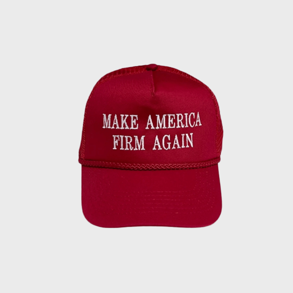x Make America Firm Again Trucker Hat